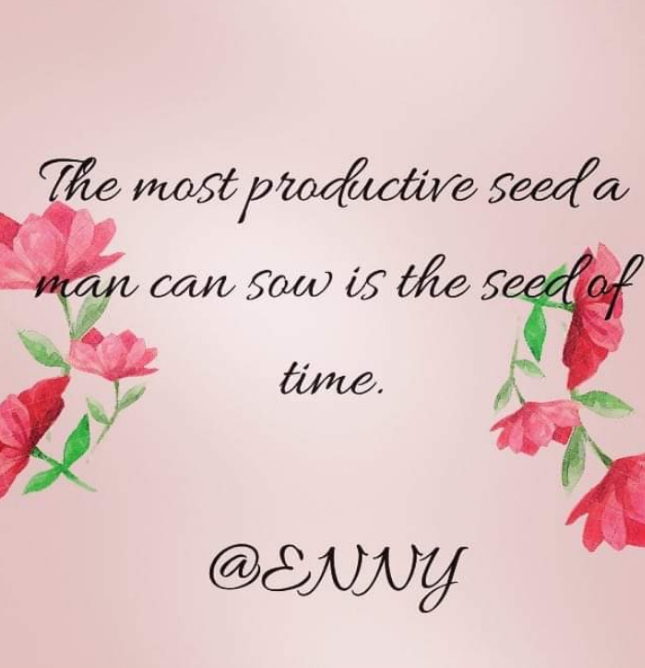 Your most productive seed is the seed of time